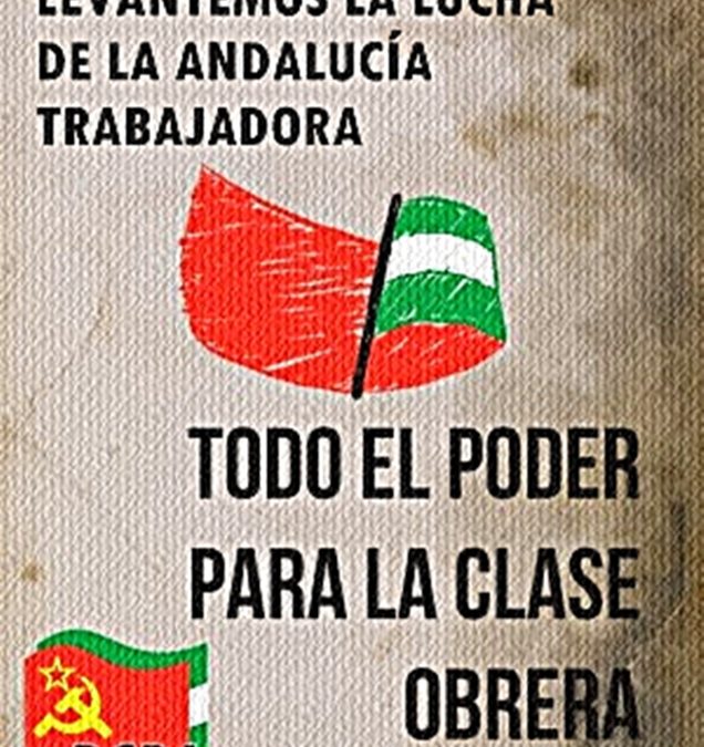 Levantemos la lucha de la Andalucia trabajadora.