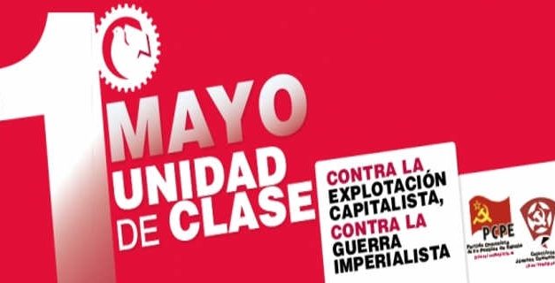1 Mayo: Organizarnos para la lucha contra la explotación capitalista contra la guerra imperialista