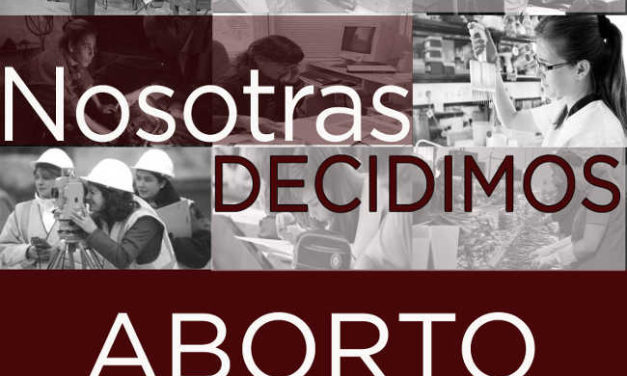 Nosotras producimos nosotras decidimos: Aborto libre, seguro y en la sanidad pública
