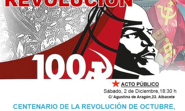 Charla en Albacete: centenario de la revolución de octubre, pasado y presente