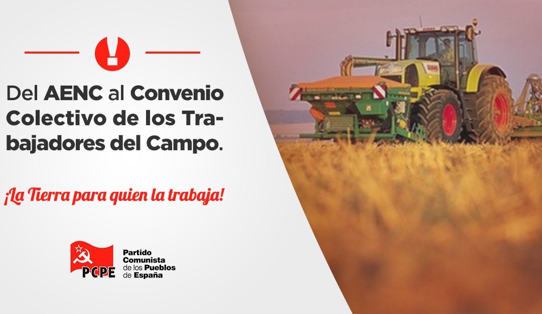 Del AENC al convenio colectivo de los trabajadores del campo