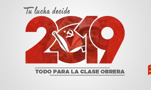 2019: Todo para la clase obrera. ¡Tu lucha decide!