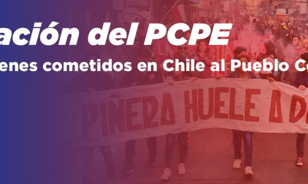 DECLARACIÓN DE CARMELO SUÁREZ, SECRETARIO GENERAL DEL PCPE, ANTE LOS CRÍMENES COMETIDOS POR EL GOBIERNO CHILENO CONTRA EL PUEBLO COMBATIENTE