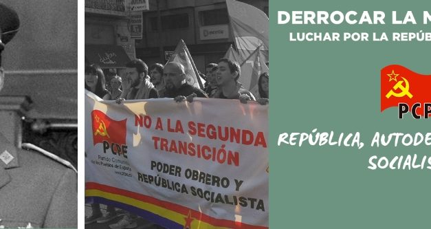 DERROCAR LA MONARQUÍA, LUCHAR POR LA REPÚBLICA SOCIALISTA