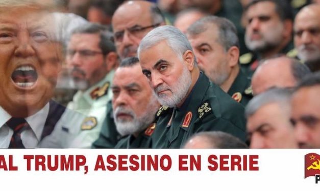 Declaración del Camarada Carmelo Suárez, Secretario General del PCPE el presidente Donald Trump asesina al general iraní Gassem Soleimani