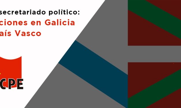 El PCPE ante la convocatoria de elecciones autonómicas en la comunidad autónoma Vasca y Galiza