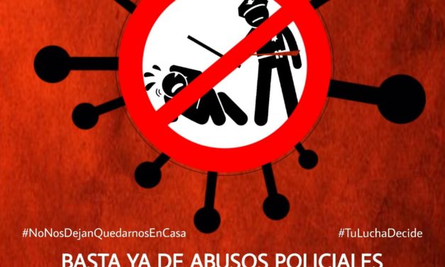 No es un Estado de Alarma, es un Estado de Sitio. Denuncia de la brutalidad policial del gobierno PSOE-UP