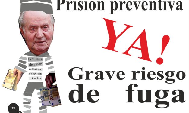 Juan Carlos de Borbón y Borbón, prisión preventiva ya, por alto riesgo de fuga