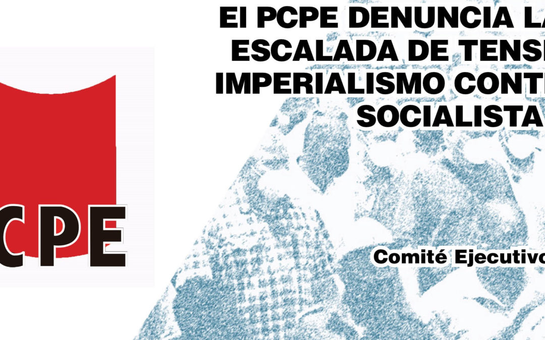 El Partido Comunista de los Pueblos de España (PCPE) denuncia la nueva escalada de tensión del imperialismo contra Cuba socialista