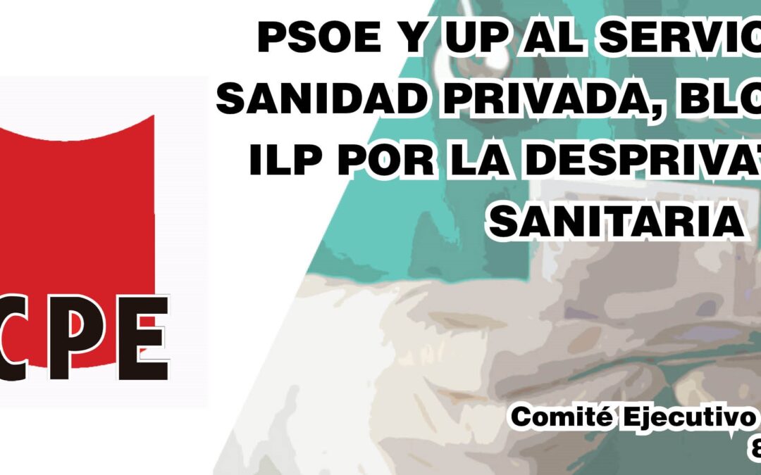 PSOE y UP al servicio de la sanidad privada, bloquean la ILP por la desprivatización sanitaria