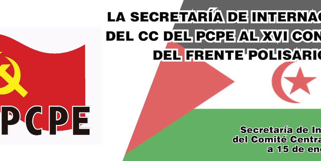 La secretaría de internacional del PCPE al XVI congreso del Frente Polisario