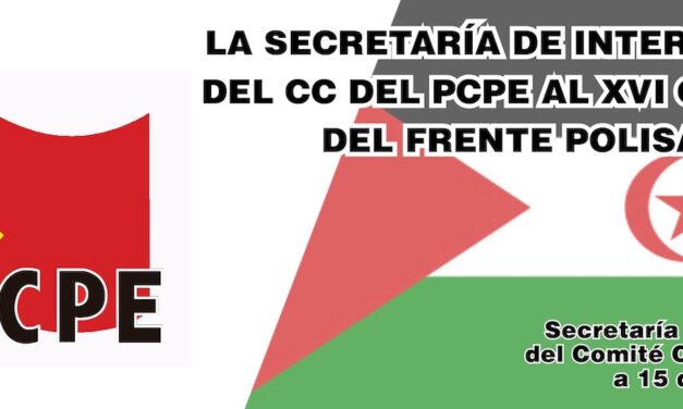 La secretaría de internacional del PCPE al XVI congreso del Frente Polisario