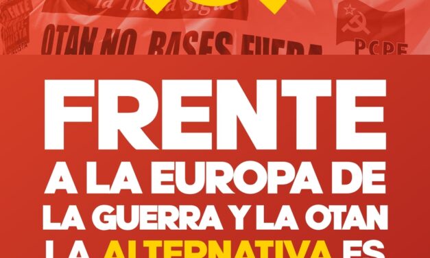 Frente a la Europa de la guerra y del capital, la alternativa es comunista