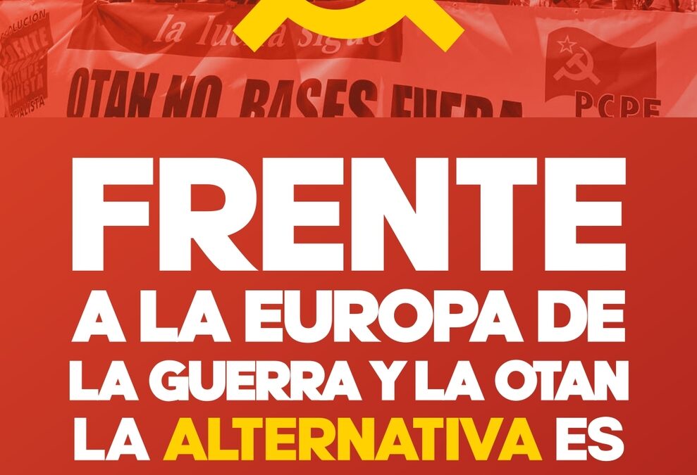 Frente a la Europa de la guerra y del capital, la alternativa es comunista