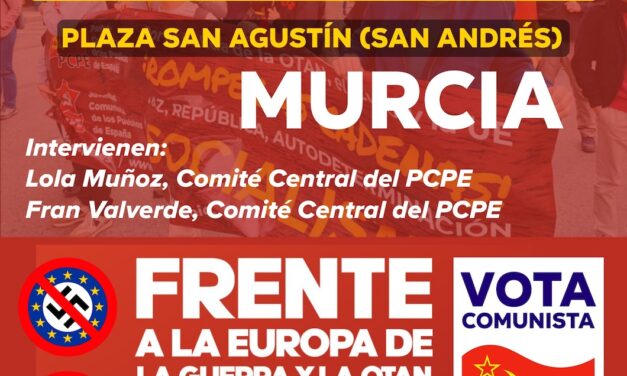Próximos mítines del PCPE: Murcia, Córdoba, Alicante…