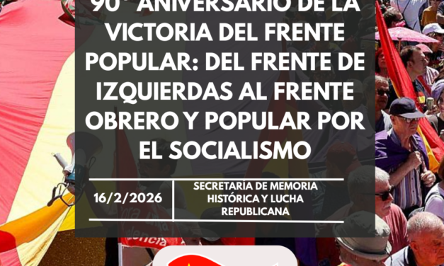 90º Aniversario de la victoria del Frente Popular: del Frente de Izquierdas al Frente Obrero y Popular por el Socialismo
